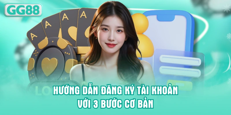 Hướng dẫn đăng ký tài khoản với 3 bước cơ bản