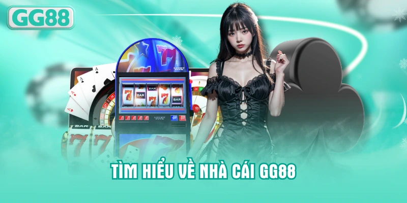 Tìm hiểu về nhà cái GG88
